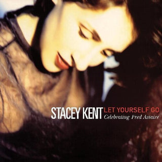 Stacey Kent- Let Yourself Go: A Tribute To Fred Astaire
