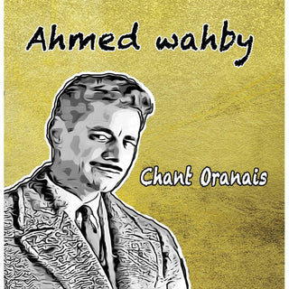 Ahmed Wahby- Chant Oranais