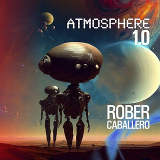 Rober Caballero- Atmosphere 1.0 (PREORDER)