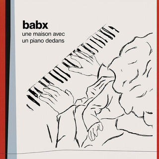 Babx- Une Maison Avec Un Piano Dedans (a House With A Piano Inside)