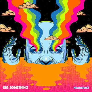 Big Something- Headspace