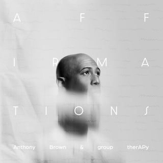 Anthony Brown & Group Therapy- Affirmations