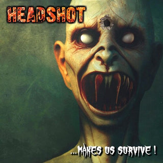 Headshot- Makes Us Survive