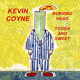 Kevin Coyne- Burning Head & Tough And Sweet