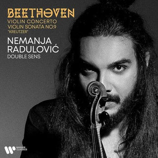 Nemanja Radulovic- Beethoven: Concerto for Violin Kreutzer Sonata