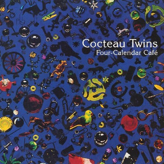 Cocteau Twins- Four Calendar Cafe