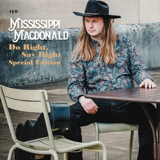 Mississippi Macdonald- Do Right Say Right - Special Edition