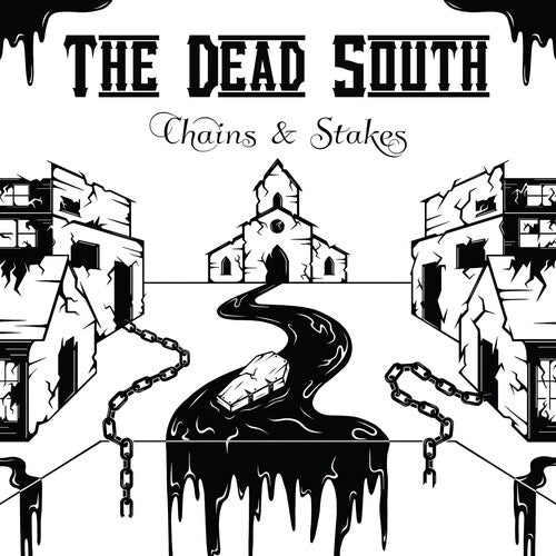 Dead South- Chains & Stakes