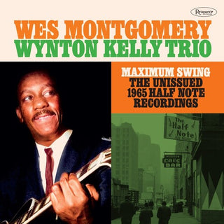 Wes Montgomery- Maximum Swing: The Unissued 1965 Half Note Recordings