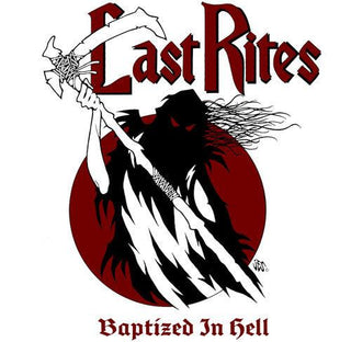 Last Rites- BAPTIZED IN HELL