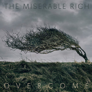 The Miserable Rich- Overcome