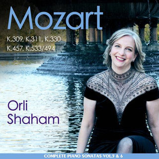 Orli Shaham- Mozart: Piano Sonatas Vols. 5 & 6 - K.309, 311, 330, 457 & 533/494