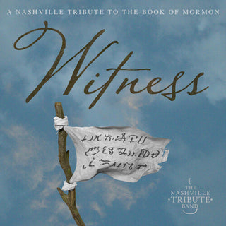Nashville Tribute Band- Witness: A Nashville Tribute to the Book of Mormon