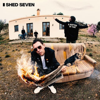 Shed Seven- Matter Of Time