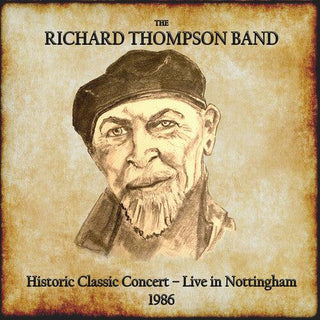 Richard Thompson- Historic Classic Concert: Live In Nottingham 1986