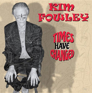 Kim Fowley- Times Have Changed