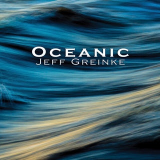 Jeff Greinke- Oceanic
