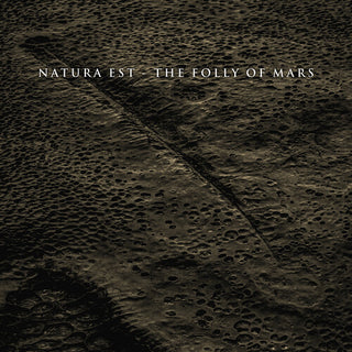 Natura Est- The Folly Of Mars