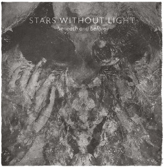 Stars Without Light- Beneath And Before