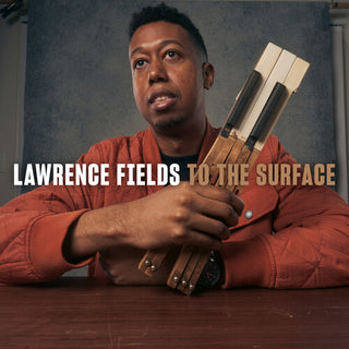 Lawrence Fields- To The Surface