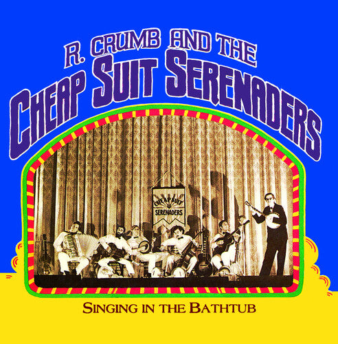 R. Crumb & His Cheap Suit Serenaders- Singing In The Bathtub -RSD24