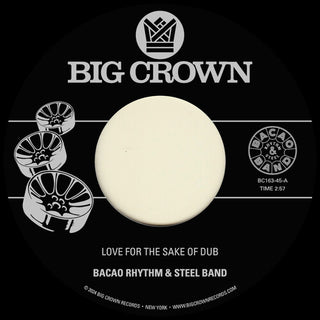 Bacao Rhythm & Steel Band- Love For The Sake Of Dub B/w Grilled
