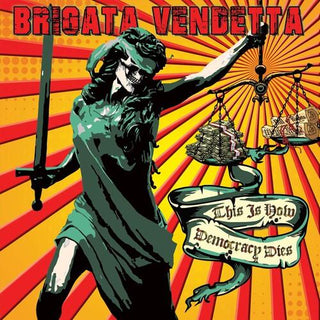 Brigata Vendetta- This Is How Democracy Dies (Vinyl)
