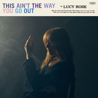 Lucy Rose- This Ain't the Way You Go Out - Black