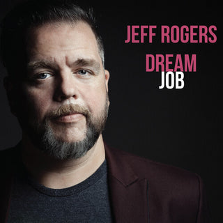 Jeff Rogers- Dream Job