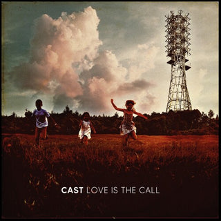 The Cast- Love Is The Cal