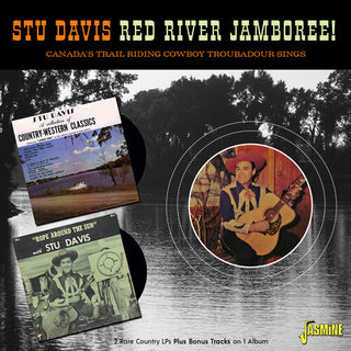 Stu Davis- Red River Jamboree - Canada's Trail Riding Cowboy Troubadour Sings