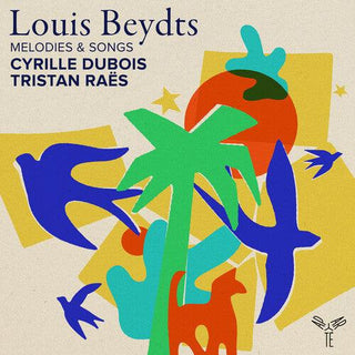 Cyrille Dubois- Louis Beydts: Melodies & Songs