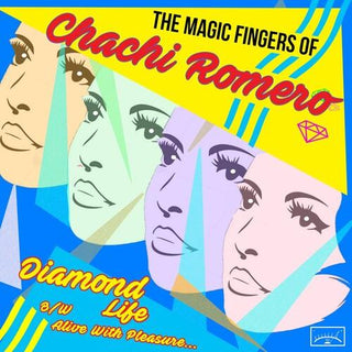 Magic Fingers of Chachi Romero- Diamond Life B/w Alive With Pleasure