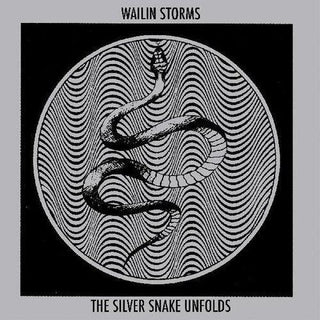 Wailin Storms- The Silver Snake Unfolds