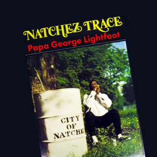 Papa George Lightfoot- Natchez Trace