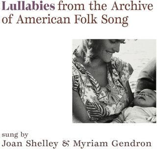 Lullabies From The Archive Of American Folk Song