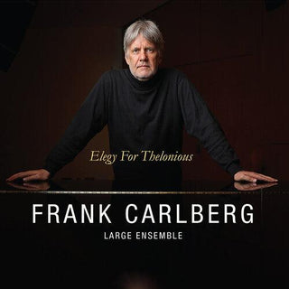 Frank Carlberg Large Ensemble- Elegy for Thelonious