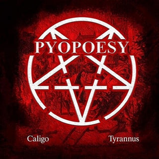 Pyopoesy- Caligo / Tyrannus