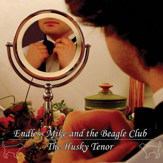 Endless Mike & the Beagle Club- The Husky Tenor