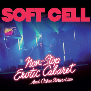 Soft Cell- Non Stop Erotic Cabaret...And Other Stories: Live