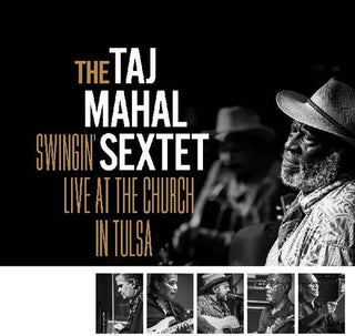 Taj Mahal Sextet- Swingin Live At The Church In Tulsa