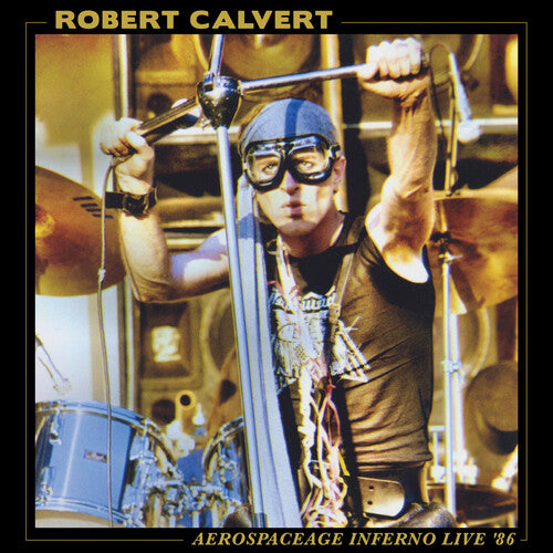Robert Calvert- Aerospaceage Inferno Live '86 (PREORDER)