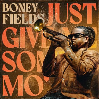 Boney Fields- Just Give Me Some Mo'