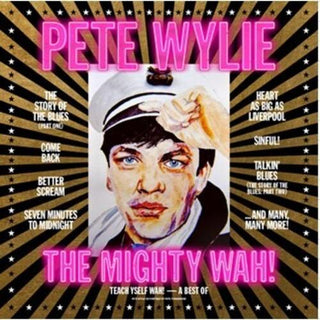 Teach Yself Wah! - A Best Of Pete Wylie & The Mighty Wah!