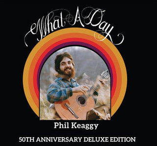 Phil Keaggy- What a Day: 50th Anniversary Deluxe Edition