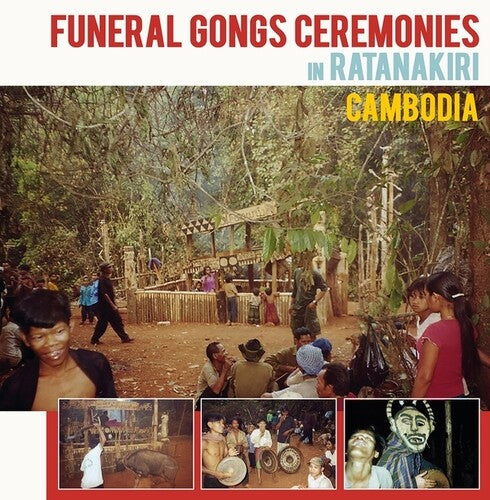 Various Artists- Funeral Gongs Ceremonies In Ratanakiri, Cambodia (PREORDER)
