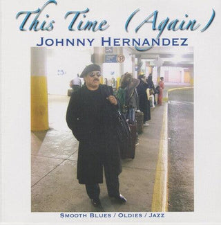 Johnny Hernandez- This Time (Again)