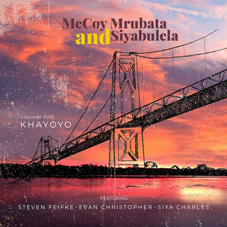 McCoy Mrubata- Lullaby for Khayoyo