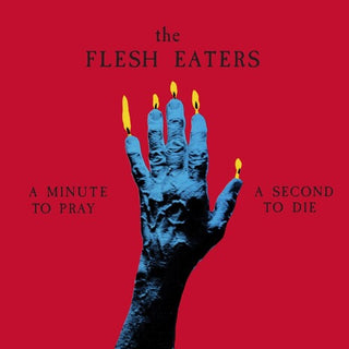 Flesh Eaters- Minute To Pray A Second To Die - Ruby Red