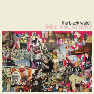 The Black Watch- Future Strangers